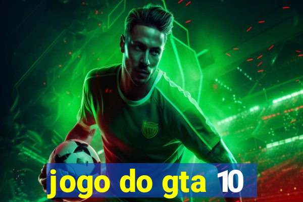 jogo do gta 10